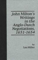 John Milton's Writings in the Anglo-Dutch Negotiations, 1651-1654