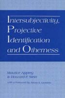 Intersubjectivity, Projective Identification, and Otherness