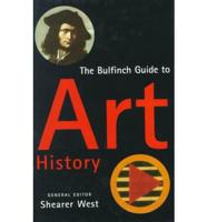 The Bulfinch Guide to Art History