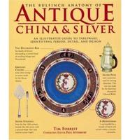 The Bulfinch Anatomy of Antique China & Silver