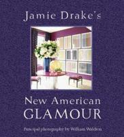 Jamie Drake's New American Glamour