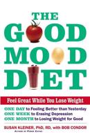 The Good Mood Diet: Feel Great While You Lose Weight