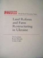 Land Reform and Farm Restructuring in Ukraine