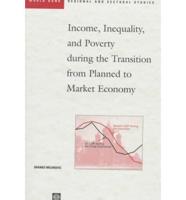 Income, Inequality, and Poverty During the Transition from Planned to Market Economy