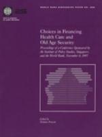 Choices in Financing Health Care and Old Age Security