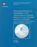 Overcoming Obstacles to Liberalization of the Telecom Sector in Estonia, Poland, the Czech Republic, Slovenia, and Hungary