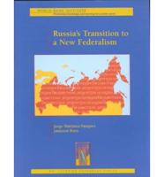 Russia's Transition to a New Federalism