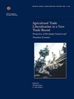 Agricultural Trade Liberalization in a New Trade Round: Perspectives of Developing Countries and Transition Economies