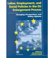 Labor, Employment, and Social Policies in the EU Enlargement Process