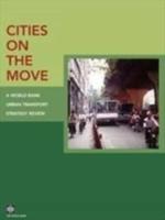 Cities on the Move: A World Bank Urban Transport Strategy Review