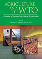 Agriculture and the Wto: Creating a Trading System for Development