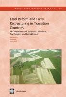 Land Reform and Farm Restructuring in Transition Countries: The Experience of Bulgaria, Moldova, Azerbaijan, and Kazakhstan