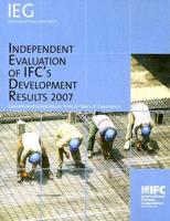 Independent Evaluation of IFC's Development Results 2007