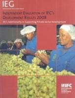 Independent Evaluation of IFC's Development Results 2008