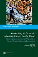 Accounting for Growth in Latin America and the Caribbean: Improving Corporate Financial reporting to Support Regional Economic Development