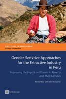 Gender-Sensitive Approaches for the Extractive Industry in Peru: Improving the Impact on Women in Poverty and Their Families