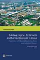 Building Engines for Growth and Competitiveness in China: Experience with Special Economic Zones and Industrial Clusters