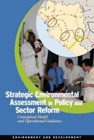 Strategic Environmental Assessment in Policy and Sector Reform: Conceptual Model and Operational Guidance