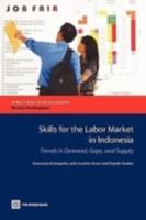 Skills for the Labor Market in Indonesia: Trends in Demand, Gaps, and Supply