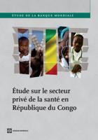 Etude Sur Le Secteur Prive de La Sante En Republique Du Congo de La Te En Republique Du Congo
