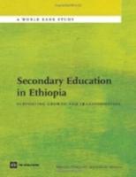 Secondary Education in Ethiopia: Supporting Growth and Transformation
