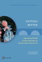 Getting Better: Improving Health System Outcomes in Europe and Central Asia