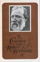 The Complete Works of Robert Browning, Volume IX
