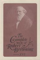 The Complete Works of Robert Browning, Volume XVI