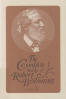 The Complete Works of Robert Browning, Volume X