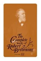 The Complete Works of Robert Browning, Volume XI