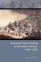 European Slave Trading in the Indian Ocean, 1500-1850