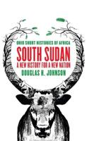 South Sudan, a New History for a New Nation