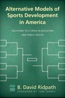 Alternative Models of Sports Development in America