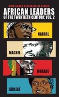 African Leaders of the Twentieth Century. Volume 2 Cabral, Machel, Mugabe, Sirleaf