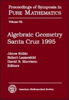 Algebraic Geometry, Santa Cruz 1995