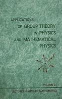 Applications of Group Theory in Physics and Mathematical Physics