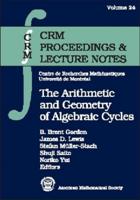 The Arithmetic and Geometry of Algebraic Cycles