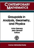 Groupoids in Analysis, Geometry, and Physics