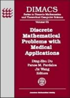 Discrete Mathematical Problems With Medical Applications