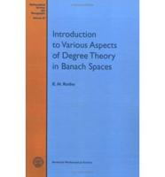 Introduction to Various Aspects of Degree Theory in Banach Spaces