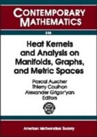 Heat Kernels and Analysis on Manifolds, Graphs, and Metric Spaces