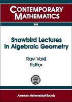 Snowbird Lectures in Algebraic Geometry