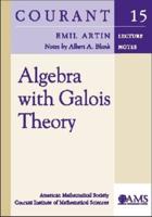 Algebra With Galois Theory