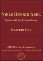 Niels Henrik Abel, Mathematician Extraordinary