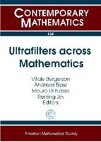 Ultrafilters Across Mathematics