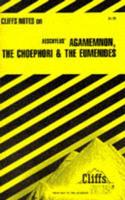CliffsNotes( Aeschylus' Agamemnon, The Choephori & The Eumenides