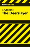 CliffsNotes TM on Cooper's The Deerslayer