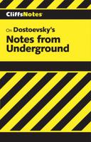 CliffsNotes TM on Dostoevsky's Notes from Underground