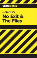 CliffsNotes TM on Sartre's No Exit & The Flies