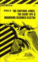 Notes on O'Neill's "Emperor Jones", "Hairy Ape" and "Mourning Becomes Electra"